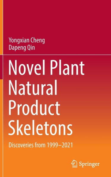 Novel Plant Natural Product Skeletons: Discoveries from 1999-2021