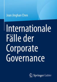 Title: Internationale Fälle der Corporate Governance, Author: Jean Jinghan Chen