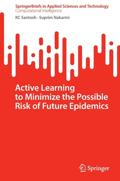 Active Learning to Minimize the Possible Risk of Future Epidemics