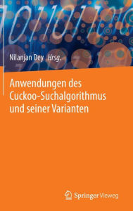 Title: Anwendungen des Cuckoo-Suchalgorithmus und seiner Varianten, Author: Nilanjan Dey