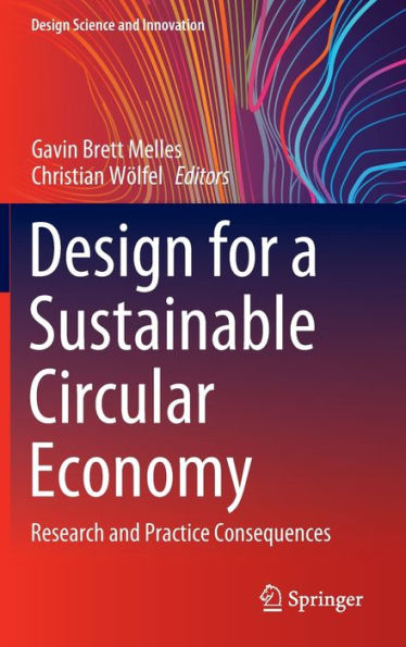 Design for a Sustainable Circular Economy: Research and Practice Consequences