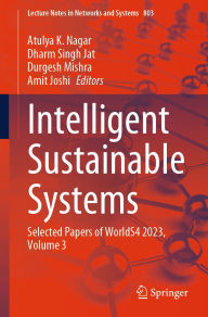 Title: Intelligent Sustainable Systems: Selected Papers of WorldS4 2023, Volume 3, Author: Atulya K. Nagar