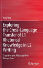 Exploring the Cross-Language Transfer of L1 Rhetorical Knowledge in L2 Writing: Cognitive and Metacognitive Perspectives