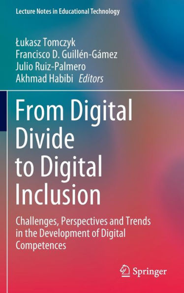 From Digital Divide to Digital Inclusion: Challenges, Perspectives and Trends in the Development of Digital Competences