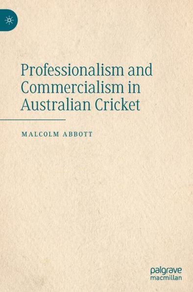 Professionalism and Commercialism in Australian Cricket