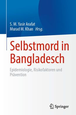Selbstmord Bangladesch: Epidemiologie, Risikofaktoren und Prï¿½vention