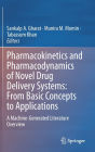 Pharmacokinetics and Pharmacodynamics of Novel Drug Delivery Systems: From Basic Concepts to Applications: A Machine-Generated Literature Overview