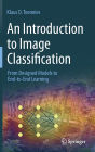 An Introduction to Image Classification: From Designed Models to End-to-End Learning