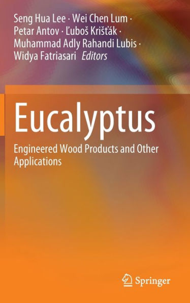 Eucalyptus: Engineered Wood Products and Other Applications