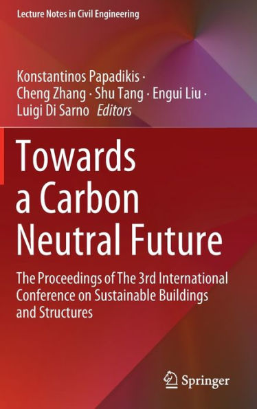 Towards a Carbon Neutral Future: The Proceedings of 3rd International Conference on Sustainable Buildings and Structures