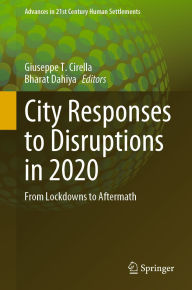 Title: City Responses to Disruptions in 2020: From Lockdowns to Aftermath, Author: Giuseppe T. Cirella