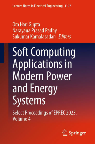 Soft Computing Applications in Modern Power and Energy Systems: Select Proceedings of EPREC 2023, Volume 4