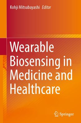 Wearable Biosensing Medicine and Healthcare