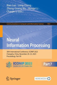 Title: Neural Information Processing: 30th International Conference, ICONIP 2023, Changsha, China, November 20-23, 2023, Proceedings, Part VII, Author: Biao Luo