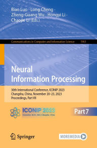 Title: Neural Information Processing: 30th International Conference, ICONIP 2023, Changsha, China, November 20-23, 2023, Proceedings, Part VII, Author: Biao Luo
