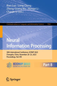 Title: Neural Information Processing: 30th International Conference, ICONIP 2023, Changsha, China, November 20-23, 2023, Proceedings, Part VIII, Author: Biao Luo