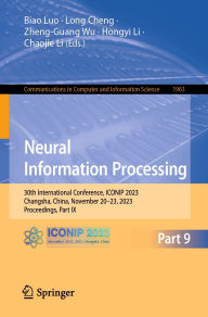 Title: Neural Information Processing: 30th International Conference, ICONIP 2023, Changsha, China, November 20-23, 2023, Proceedings, Part IX, Author: Biao Luo