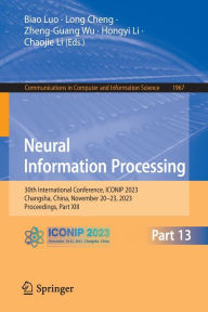 Title: Neural Information Processing: 30th International Conference, ICONIP 2023, Changsha, China, November 20-23, 2023, Proceedings, Part XIII, Author: Biao Luo