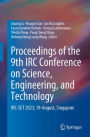 Proceedings of the 9th IRC Conference on Science, Engineering, and Technology: IRC-SET 2023; 19-August, Singapore
