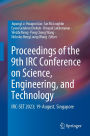Proceedings of the 9th IRC Conference on Science, Engineering, and Technology: IRC-SET 2023; 19-August, Singapore