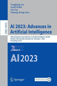 Title: AI 2023: Advances in Artificial Intelligence: 36th Australasian Joint Conference on Artificial Intelligence, AI 2023, Brisbane, QLD, Australia, November 28-December 1, 2023, Proceedings, Part II, Author: Tongliang Liu