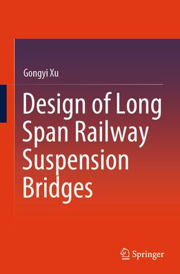 Design of Long Span Railway Suspension Bridges