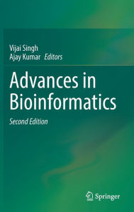 Title: Advances in Bioinformatics, Author: Vijai Singh