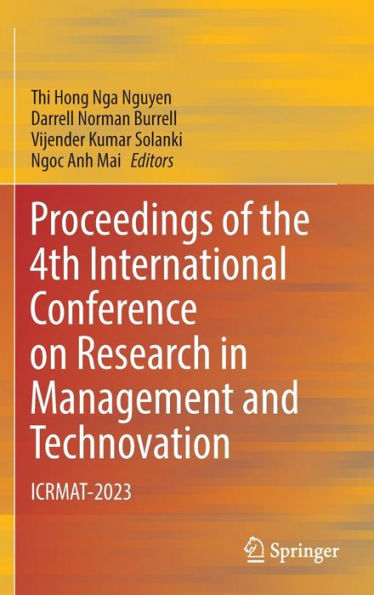 Proceedings of the 4th International Conference on Research Management and Technovation: ICRMAT-2023