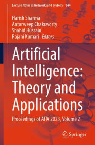 Title: Artificial Intelligence: Theory and Applications: Proceedings of AITA 2023, Volume 2, Author: Harish Sharma