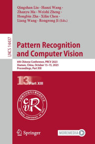Title: Pattern Recognition and Computer Vision: 6th Chinese Conference, PRCV 2023, Xiamen, China, October 13-15, 2023, Proceedings, Part XIII, Author: Qingshan Liu