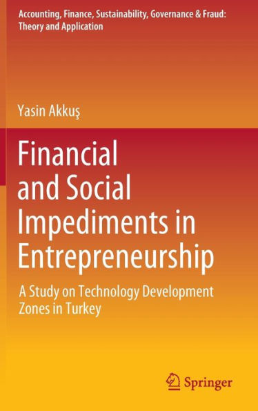 Financial and Social Impediments Entrepreneurship: A Study on Technology Development Zones Turkey