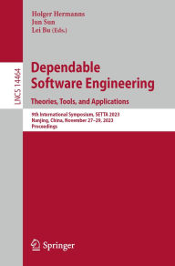 Title: Dependable Software Engineering. Theories, Tools, and Applications: 9th International Symposium, SETTA 2023, Nanjing, China, November 27-29, 2023, Proceedings, Author: Holger Hermanns