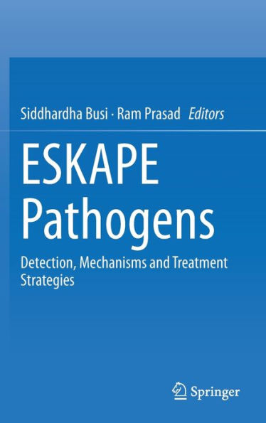 ESKAPE Pathogens: Detection, Mechanisms and Treatment Strategies