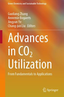 Advances CO2 Utilization: From Fundamentals to Applications