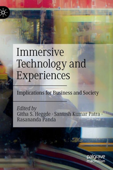 Immersive Technology and Experiences: Implications for Business and Society