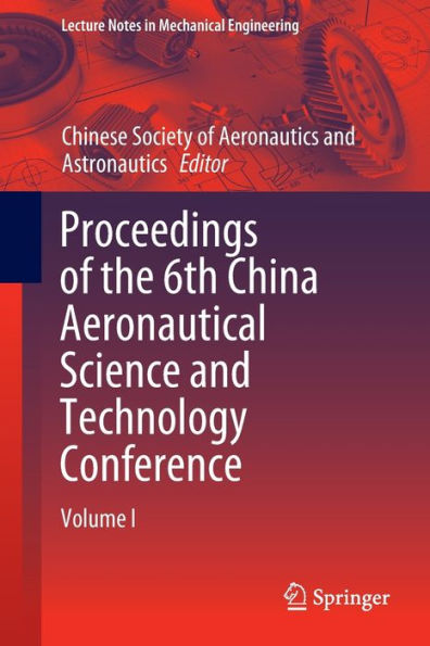 Proceedings of the 6th China Aeronautical Science and Technology Conference: Volume I