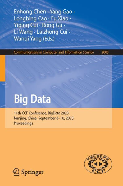 Big Data: 11th CCF Conference, BigData 2023, Nanjing, China, September 8-10, Proceedings