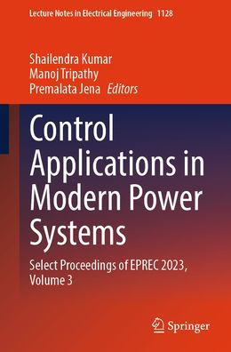 Control Applications Modern Power Systems: Select Proceedings of EPREC 2023, Volume 3