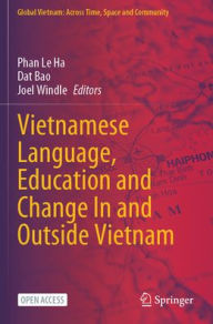 Ebooks for downloads Vietnamese Language, Education and Change In and Outside Vietnam by Phan Le Ha, Dat Bao, Joel Windle iBook 9789819990955