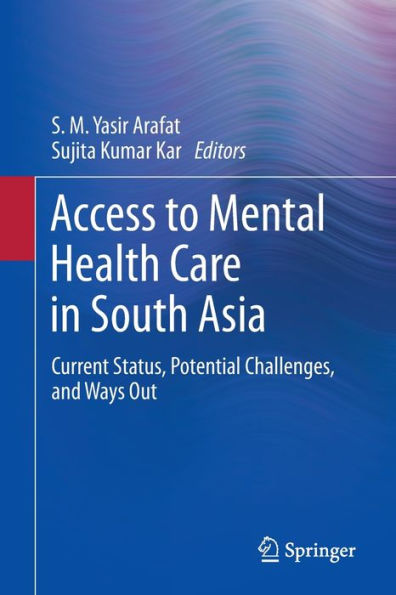 Access to Mental Health Care South Asia: Current Status, Potential Challenges, and Ways Out