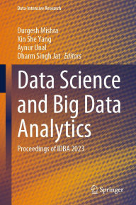 Title: Data Science and Big Data Analytics: Proceedings of IDBA 2023, Author: Durgesh Mishra