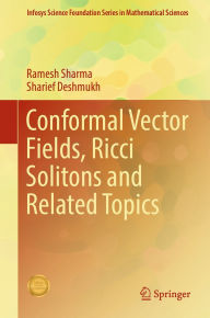 Title: Conformal Vector Fields, Ricci Solitons and Related Topics, Author: Ramesh Sharma