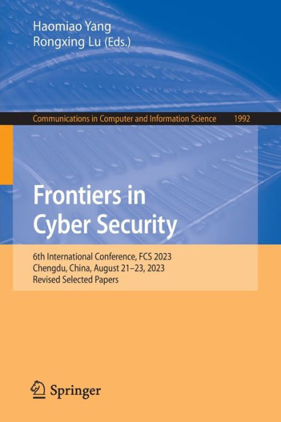 Frontiers Cyber Security: 6th International Conference, FCS 2023, Chengdu, China, August 21-23, Revised Selected Papers