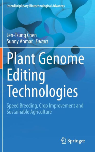 Plant Genome Editing Technologies: Speed Breeding, Crop Improvement and Sustainable Agriculture