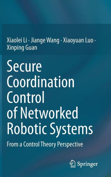 Secure Coordination Control of Networked Robotic Systems: From a Theory Perspective