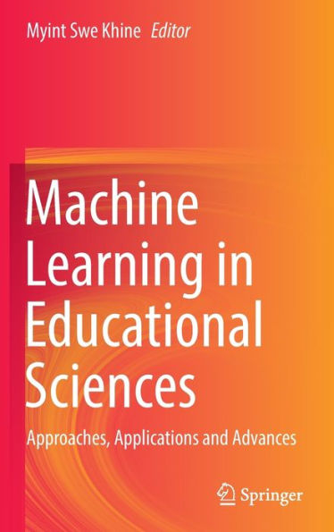 Machine Learning in Educational Sciences: Approaches, Applications and Advances