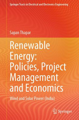 Renewable Energy: Policies, Project Management and Economics: Wind Solar Power (India)