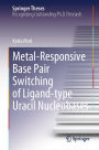 Metal-Responsive Base Pair Switching of Ligand-type Uracil Nucleobases