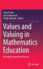 Values and Valuing in Mathematics Education: Moving Forward into Practice