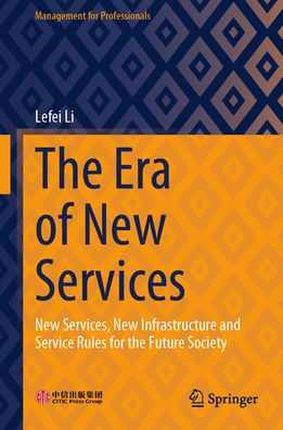 the Era of New Services: Services, Infrastructure and Service Rules for Future Society